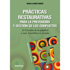 Prácticas restaurativas para la prevención y gestión de los conflictos: 20 círculos de la palabra y una asamblea en el aula