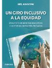 Un giro inclusivo a la equidad: Desarrollo de sistemas educativos y centros escolares más inclusivos