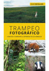 Trampeo fotográfico: Conocer y compartir la intimidad de los animales