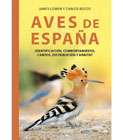 Aves de España: Identificación, comportamiento, cantos, distribución y hábitat