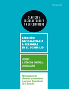 Administración de alimentos y tratamientos a personas dependientes en el domicilio