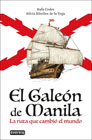 El galeón de Manila: La ruta que cambió el mundo