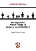 Los regímenes matrimoniales en Europa y su armonización