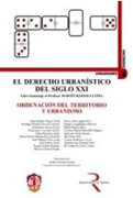 El derecho urbanístico del siglo XXI: ordenación del territorio y urbanismo v. II