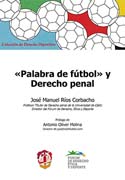 << Palabra de fútbol >> y derecho penal