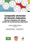 Compendio elemental de derecho federativo: Examen sistemático del régimen jurídico de las federaciones deportivas