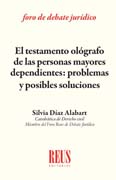 El testamento ológrafo de las personas mayores dependientes: Problemas y posibles soluciones