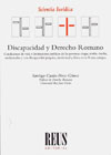 Discapacidad y derecho romano: Condiciones de vida y limitaciones jurídicas de las personas ciegas, sordas, mudas, sordomudas y con discapacidad psíquica, intelectual y física en la Roma antigua