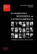 La arquitectura moderna en Latinoamérica: Antología de autores, obras y textos