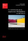 La construcción de la arquitectura moderna en México: Disciplina, poder, estatus, género y poscolonialismo