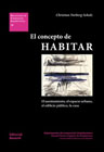 El concepto de habitar: El asentamiento, el espacio urbano, el edificio público, la casa