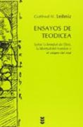 Ensayos de teodicea: Sobre la bondad de Dios, la libertad del hombre y el origen del mal