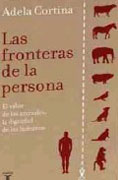 Las fronteras de la persona: el valor de los animales, la dignidad de los humanos