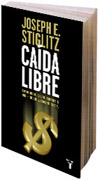 Caída libre: el libre mercado y el hundimiento de la economía mundial