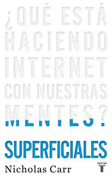 Superficiales: ¿qué está haciendo Internet con nuestras mentes?