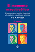El momento maquiavélico: el pensamiento político florentino y la tradición republicana atlántica