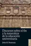 Discursos sobre el fin y la naturaleza de la educación universitaria