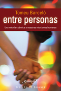 Entre personas: una mirada cuántica a nuestras relaciones humanas