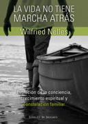 La vida no tiene marcha atrás: evolución de la conciencia, crecimiento espiritual y constelación familiar