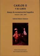 Carlos II y su Corte. Ensayo de reconstrucción biográfica: Vol.I (1661-1669). Volumen II (1669-1679)