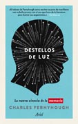 Destellos de luz: La nueva ciencia de la memoria