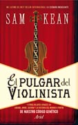 El pulgar del violinista: Y otros relatos veraces de locura, amor, guerra y la historia del mundo a partir de nuestro código genético