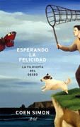 Esperando la felicidad: La filosofía del deseo