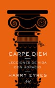 Carpe diem: Lecciones de vida con Horacio