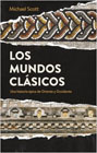 Los mundos clásicos: Una historia épica de Oriente y Occidente