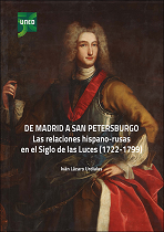 De Madrid a San Petersburgo: Las relaciones Hispano-Rusas en el Siglo de Las Luces (1722 - 1799)