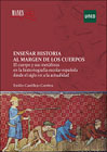 Enseñar historia al margen de los cuerpos: El cuerpo y sus metáforas en la historiografía escolar española desde el siglo XIX a la actualidad