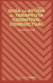 Guía de ayuda al terapeuta cognitivo-conductual