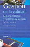 Gestión de la calidad: mejora continua y sistemas de gestión: teoría y práctica