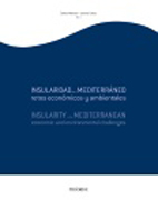 Insularidad en el Mediterráneo: retos económicos y ambientales = insularity in the Mediterranean: economic and environmental challenges