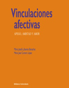 Vinculaciones afectivas: apego, amistad y amor