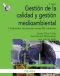 Gestión de la calidad y gestión medioambiental: fundamentos, herramientas, normas ISO y relaciones