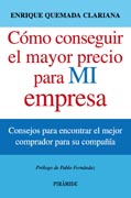 Cómo conseguir el mayor precio para mi empresa: Consejos para encontrar el mejor comprador para su compañía