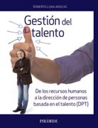 Gestión del talento: De los recursos humanos a la dirección de personas basada en el talento (DPT)