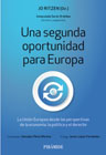 Una segunda oportunidad para Europa: La Unión Europea desde las perspectivas de la economía, la política y el derecho