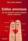 Estilos amorosos: ¿De qué depende nuestra biografía sexual y amorosa?