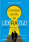 El símbolo secreto del liderazgo: Talento y confianza para liderar equipos