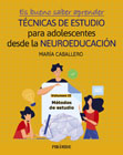 TÉCNICAS DE ESTUDIO para adolescentes desde la NEUROEDUCACIÓN: Es bueno saber aprender II Métodos de estudio