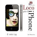 Loco por el iPhone: toma y manipula fotos espectaculares