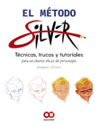 El método Silver: Técnicas, trucos y tutoriales para un diseño eficaz de personajes