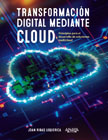 Transformación digital mediante cloud: principios para el desarrollo de soluciones multicloud