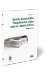 Derecho administrativo: Procedimientos, actos y contratos administrativos