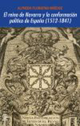 El reino de Navarra y la conformación política de España (1512-1841)