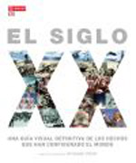 El Siglo XX: La Histroria como antes nunca se había visto