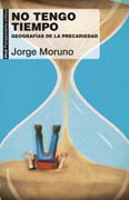 No tengo tiempo: geografías de la precariedad