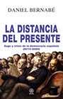 La distancia del presente: auge y crisis de la democracia española (2010-2020)